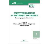 Caratterizzazione di materiali polimerici. Tecniche per polimeri in soluzione