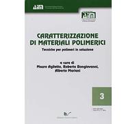 Caratterizzazione di materiali polimerici. Tecniche per polimeri in soluzione