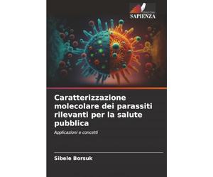 Caratterizzazione molecolare dei parassiti rilevanti per la salute pubblica: Applicazioni e concetti