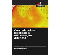 Caratterizzazione molecolare e microbiologica dell'MRSA