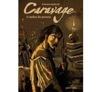 Caravage: L'ombre du peintre
