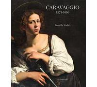 Caravaggio 1571-1610. Ediz. illustrata