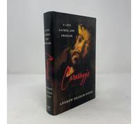 Caravaggio: A Life Sacred and Profane