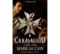 CARAVAGGIO and the MARK OF CAIN