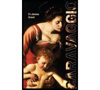 Caravaggio: Catholic Spirituality for Imperfect Catholics