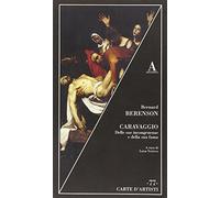 Caravaggio delle sue incongruenze e della sua fama