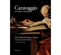 Caravaggio e come cercarlo. Alla Galleria Borghese, a Roma e in giro per il mond