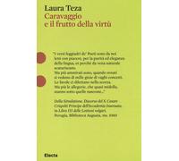 Caravaggio e il frutto della virtù. Il «Mondafrutto» e l'accademia degli I...