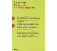 Caravaggio e il frutto della virtù. Il «Mondafrutto» e l'accademia degli Insensati