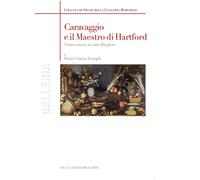 Caravaggio e il maestro di Hartford. Natura morta in casa Borghese - Terza...