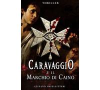 CARAVAGGIO e il Marchio di Caino: 2