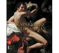 Caravaggio e il Seicento. Ediz. inglese e greca