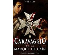 CARAVAGGIO et la Marque de Caïn: 2