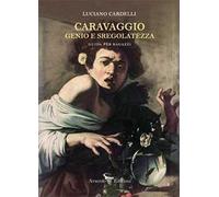 Caravaggio: genio e sregolatezza. Guida per ragazzi