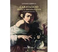 Caravaggio: genio e sregolatezza. Guida per ragazzi