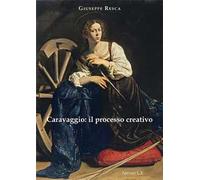 Caravaggio: il processo creativo