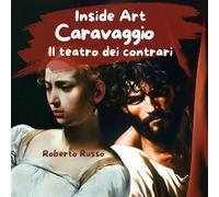 Caravaggio. Il teatro dei contrari