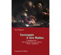 Caravaggio. Il vero Matteo. Ediz. illustrata