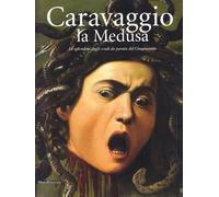 Caravaggio: la Medusa