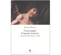Caravaggio. L'amore terreno o la vittoria dell'amore carnale