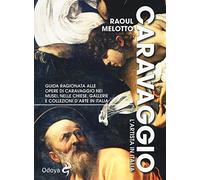 Caravaggio. L'artista in Italia. Ediz. illustrata