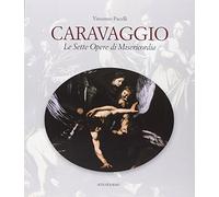Caravaggio. Le sette opere di Misericordia. Ediz. illustrata