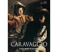 Caravaggio. Luci e ombre di un genio