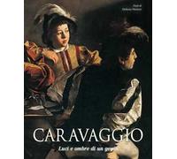 Caravaggio. Luci e ombre di un genio