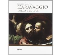 Caravaggio. L'urlo e la luce [Paperback] [Dec 01, 2011] Filippetti, Roberto