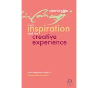 Caravaggio: On Inspiration & the Creative Experience.