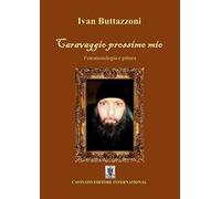 Caravaggio prossimo mio. Fenomenologia e pittura