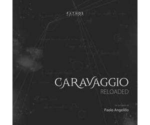 Caravaggio reloaded. Ediz. italiana e inglese
