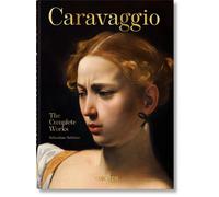 Caravaggio. The Complete Works. 45th Ed. [Hardcover] [Jul 29, 2021] Schütze, Seb