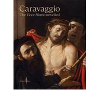 Caravaggio. The Ecce Homo unveiled - [Marsilio]