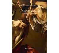 Caravaggio. Tormenti e passioni