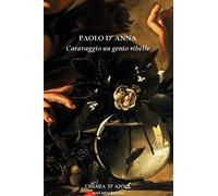 Caravaggio un genio ribelle