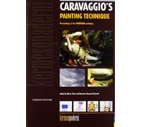 Caravaggio's painting technique. Ediz. illustrata