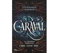 Caraval. La trilogia completa - Garber Stephanie