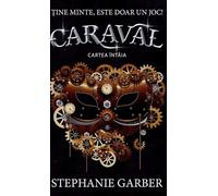 Caraval. Seria Caraval Cartea I - Stephanie Garber