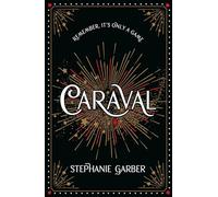 Caraval: the mesmerising and magical fantasy from the author of Once Upon a Broken Heart: 1