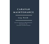 CARAVAN MAINTENANCE Log Book: Service History & Maintenance Record for UK Caravans & Motorhomes