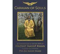 Caravan of Souls: An Introduction to the Inayatiyya