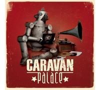 Caravan Palace [+1 Bonus]