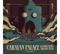 Caravan Palace Gangbusters Melody Club (Vinyl LP) 12" Album