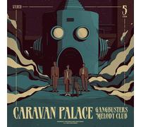 Caravan Palace Gangbusters Melody Club Japan Musica CD NUOVO