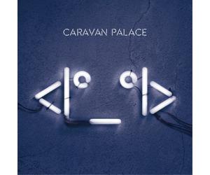Caravan Palace <I°_°I> Album