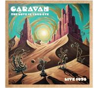 Caravan The Love in Your Eye: Live 1974 (CD) Album