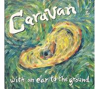 Caravan - With An Ear To The Ground (1991)