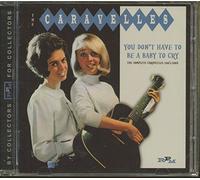 Caravelles - You Don't Have To Be A Baby To Cry-The Complete Ca