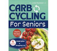 Carb Cycling Cookbook for Seniors: Reduce Body Fat, Boost Metabolism, and Reach Your Fitness Goals with Delicious High and Low Carb Recipes